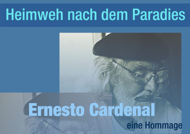 Heimweh nach dem Paradies - Eine Hommage an Ernesto Cardenal
